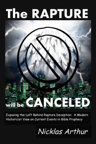 Nicklas Arthur · The Rapture Will Be Canceled (Paperback Book) (2014)