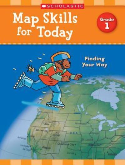 Cover for Scholastic Teaching Resources · Map Skills for Today : Grade 1 : Finding Your Way (Paperback Book) (2018)