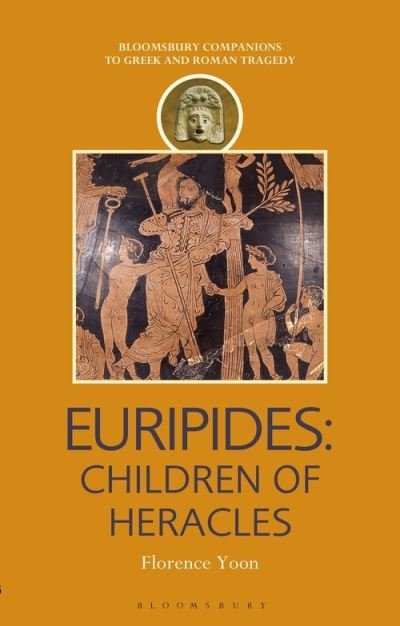 Cover for Yoon, Florence (University of British Columbia, Canada) · Euripides: Children of Heracles - Companions to Greek and Roman Tragedy (Taschenbuch) (2021)