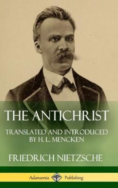 Cover for Friedrich Nietzsche · The Antichrist (Hardcover bog) (2018)