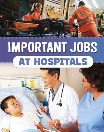 Cover for Mari Bolte · Important Jobs at Hospitals - Wonderful Workplaces (Paperback Book) (2024)