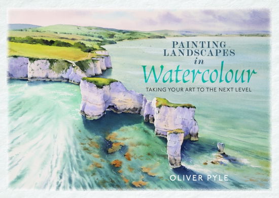 Oliver Pyle · Painting Landscapes in Watercolour: Taking Your Art to the Next Level (Gebundenes Buch) (2024)