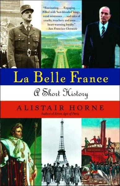 Cover for Alistair Horne · La Belle France: A Short History (Taschenbuch) (2006)