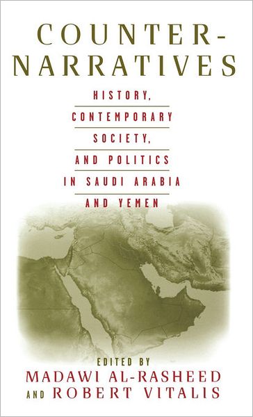 Cover for Madawi Al-rasheed · Counter-Narratives: History, Contemporary Society, and Politics in Saudi Arabia and Yemen (Hardcover Book) [2004 edition] (2004)