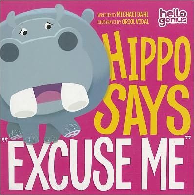 Cover for Michael S. Dahl · Hippo Says &quot;Excuse Me&quot; - Early Years: Hello Genius (Pocketbok) (2012)