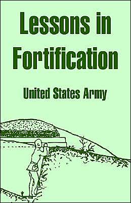 Cover for United States Army · Lessons in Fortification (Paperback Book) (2004)