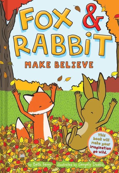 Cover for Beth Ferry · Fox &amp; Rabbit Make Believe (Fox &amp; Rabbit Book #2) - Fox &amp; Rabbit (Hardcover Book) (2020)