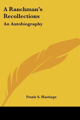 Cover for Frank S. Hastings · A Ranchman's Recollections: an Autobiography (Paperback Bog) (2007)