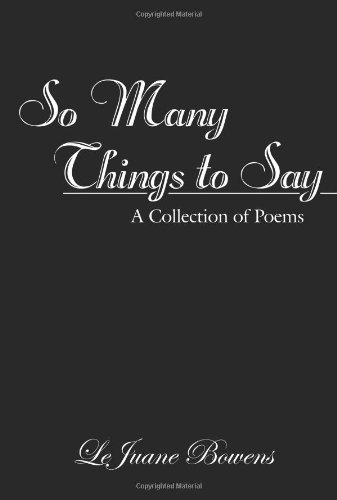 Cover for Lejuane Bowens · So Many Things to Say: a Collection of Poems (Paperback Bog) (2007)