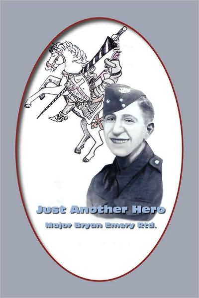 Cover for Major Bryan Emery Rtd · Just Another Hero (Paperback Book) (2008)