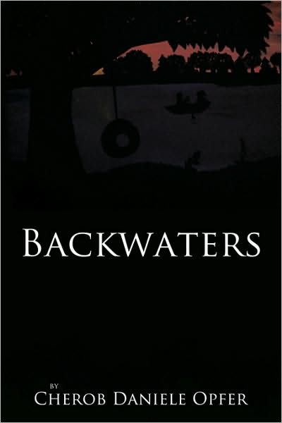 Cover for Daniele Opfer Cherob Daniele Opfer · Backwaters (Paperback Book) (2009)