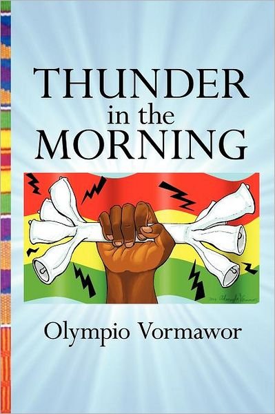 Cover for Olympio Vormawor · Thunder in the Morning: a Novel of Africa (Pocketbok) (2009)