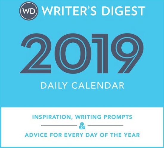 Cover for The Editors of Writer's Digest · Writer's Digest 2019 Daily Calendar: Inspiration, Writing Prompts, and Advice for Every Day of the Year (Kalender) (2018)