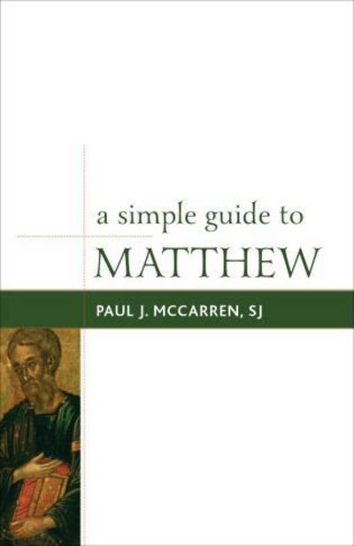 Cover for McCarren, SJ, Paul J. · A Simple Guide to Matthew - Simple Guides to the Gospels (Hardcover Book) (2012)