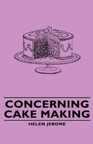 Cover for Helen Jerome · Concerning Cake Making (Hardcover Book) (2008)