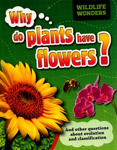 Cover for Pat Jacobs · Wildlife Wonders: Why Do Plants Have Flowers? - Wildlife Wonders (Pocketbok) [Illustrated edition] (2016)
