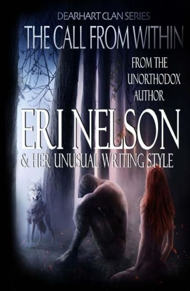 The Call from Within: Dearhart Clan Series - Eri Nelson - Books - Createspace - 9781461156871 - July 2, 2011