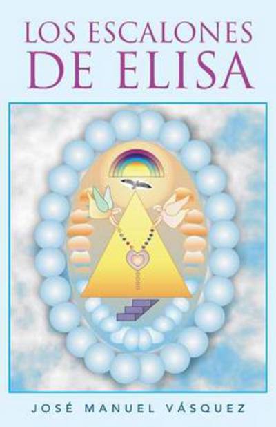 Cover for Jose Manuel Vasquez · Los Escalones De Elisa (Paperback Book) (2013)