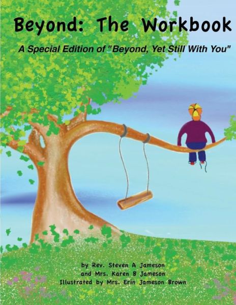 Cover for Rev Steven a Jameson · Beyond: the Workbook: a Special Edition of Beyond, Yet Still with You (Paperback Book) (2011)