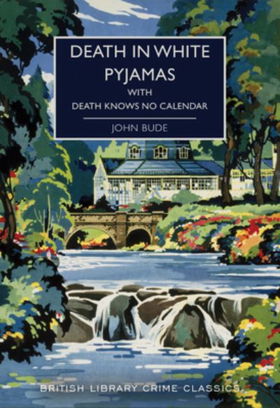 Cover for John Bude · Death in White Pyjamas / Death Knows No Calendar (Book) (2020)