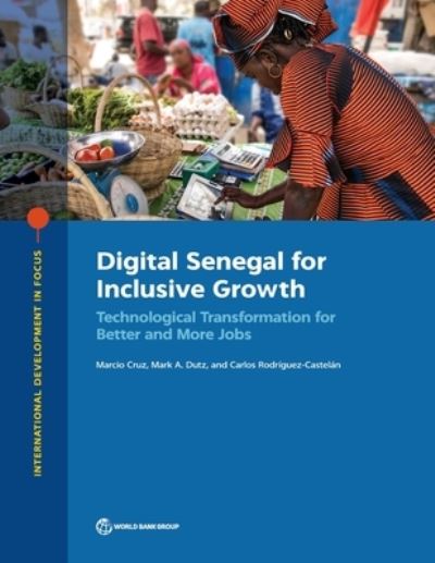 Cover for World Bank Group · Digital Senegal for Inclusive Growth: Technological Transformation for Better and More Jobs - International Development in Focus (Taschenbuch) (2022)