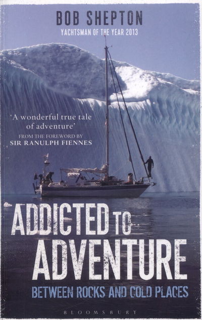 Cover for Revd Bob Shepton · Addicted to Adventure: Between Rocks and Cold Places (Paperback Book) (2015)