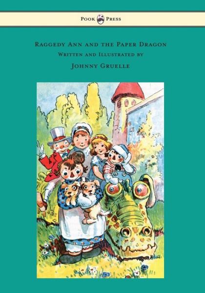 Raggedy Ann and the Paper Dragon - Illustrated by Johnny Gruelle - Johnny Gruelle - Books - Pook Press - 9781473320871 - November 18, 2014