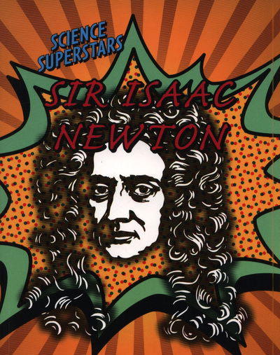 Cover for Angela Royston · Sir Isaac Newton - Science Superstars (Paperback Book) (2019)