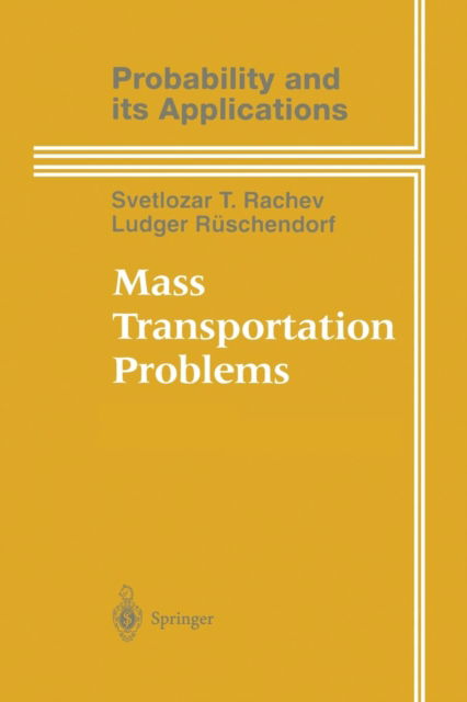 Cover for Svetlozar T. Rachev · Mass Transportation Problems: Applications - Probability and Its Applications (Taschenbuch) [Softcover reprint of the original 1st ed. 1998 edition] (2013)