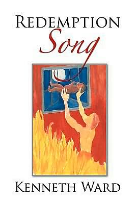 Redemption Song - Kenneth Ward - Boeken - Xlibris - 9781477108871 - 8 augustus 2012