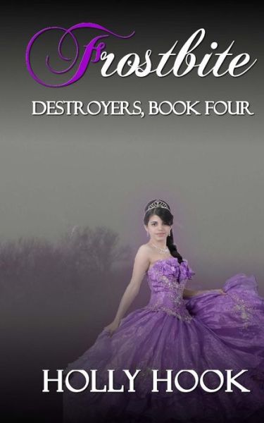 Cover for Holly Hook · Frostbite (Destroyers, Book Four) (Paperback Book) (2012)