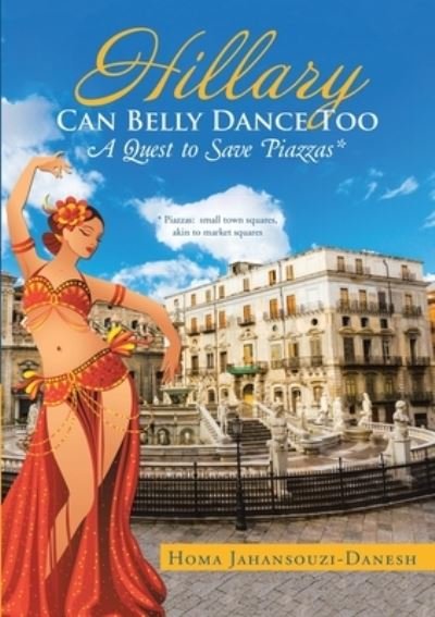 Cover for Homa Jahansouzi-Danesh · Hillary Can Belly Dance Too (Pocketbok) (2016)