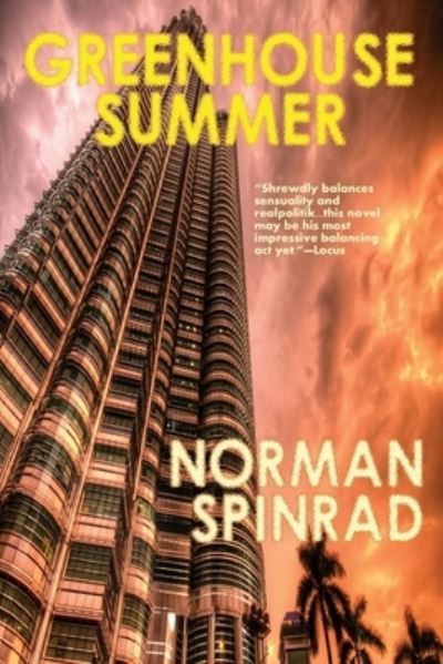 Cover for Norman Spinrad · Greenhouse Summer (Paperback Book) (2013)