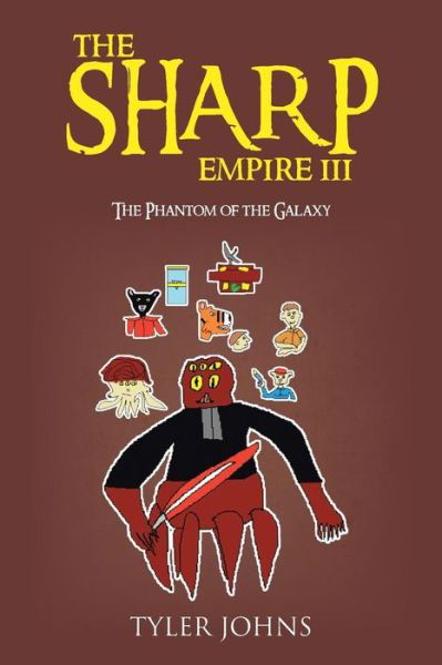 Cover for Tyler Johns · The Sharp Empire Iii: the Phantom of the Galaxy (Paperback Book) (2013)