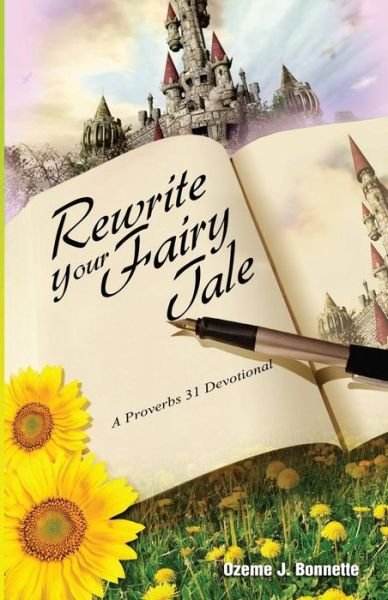 Cover for Ms Ozeme J Bonnette · Rewrite Your Fairy Tale: a Proverbs 31 Devotional (Paperback Bog) (2013)