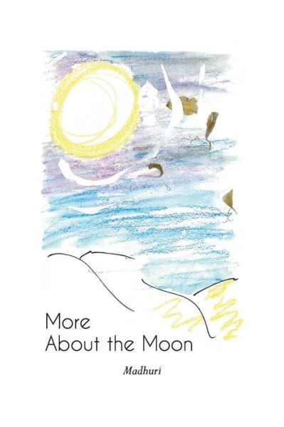Cover for Madhuri · More About the Moon (Paperback Book) (2014)