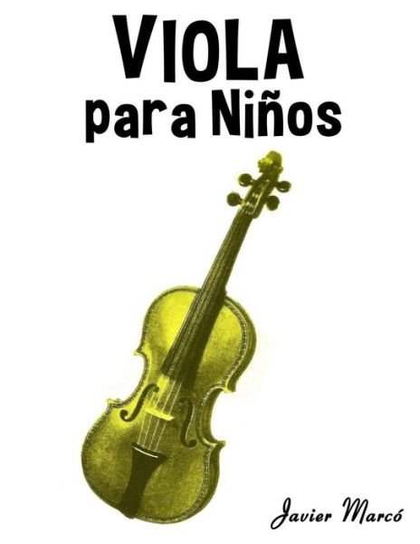 Cover for Javier Marcó · Viola Para Niños: Música Clásica, Villancicos De Navidad, Canciones Infantiles, Tradicionales Y Folclóricas! (Pocketbok) [Spanish edition] (2014)