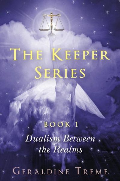 Cover for Geri Treme · The Keepers Series Book 1: Dualism Between the Realms (Pocketbok) (2014)