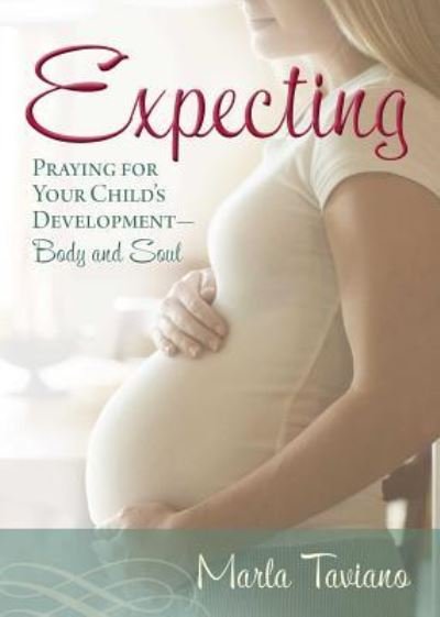 Cover for Marla Taviano · Expecting: Praying for Your Child's Development-Body and Soul (Paperback Book) (2016)