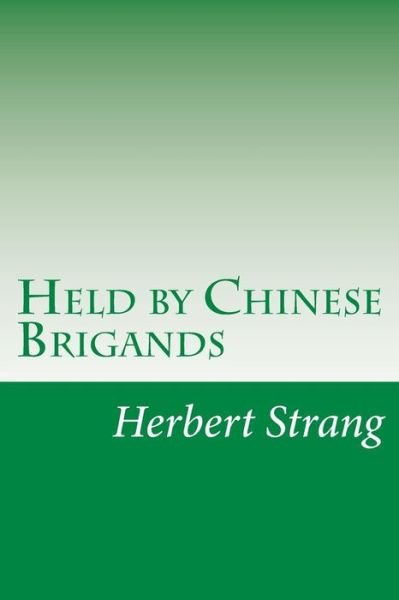 Cover for Herbert Strang · Held by Chinese Brigands (Paperback Book) (2014)