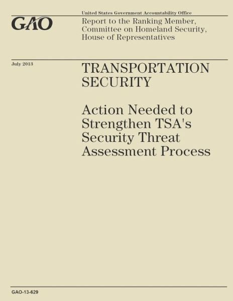 Cover for Government Accountability Office · Transportation Security: Action Needed to Strengthen Tsa's Security That Assessment Process (Paperback Book) (2014)