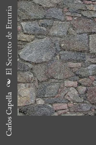 Cover for Carlos Capella · El Secreto De Etruria (Pocketbok) (2015)