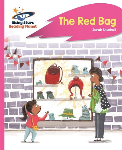 Cover for Sarah Snashall · Reading Planet - The Red Bag - Pink B: Rocket Phonics - Rising Stars Reading Planet (Paperback Book) (2018)