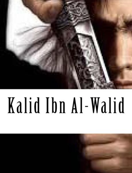 Cover for Ibn Kathir · Kalid Ibn Al-walid (Paperback Bog) (2015)