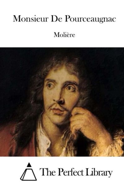 Monsieur De Pourceaugnac - Moliere - Books - Createspace - 9781512201871 - May 13, 2015