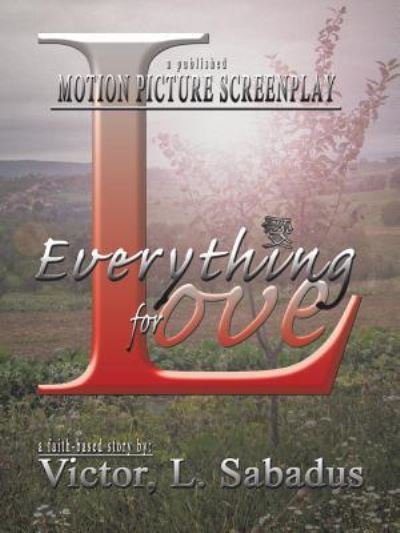Cover for Sabadus, Victor,  L. · Everything for Love (Paperback Bog) (2016)