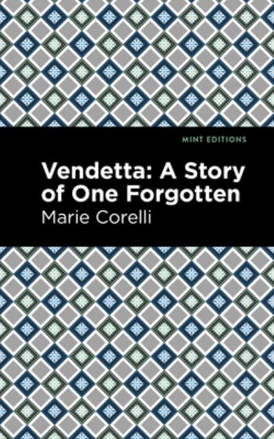 Cover for Marie Corelli · Vendetta: A Story of One Forgotten - Mint Editions (Hardcover bog) (2021)