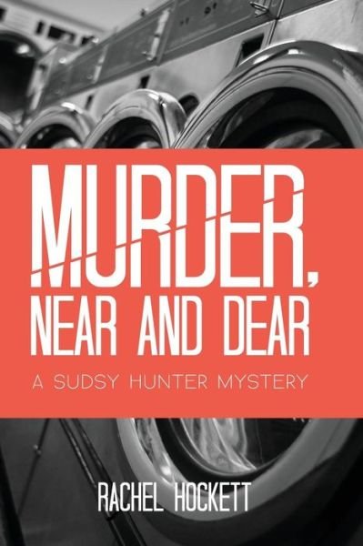 Cover for Ms Rachel Hockett · Murder, Near and Dear: a Sudsy Hunter Mystery (Paperback Bog) (2015)