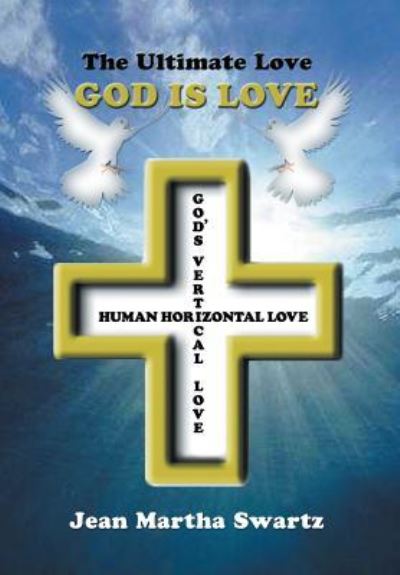 Cover for Jean Swartz · The Ultimate Love (Hardcover Book) (2016)