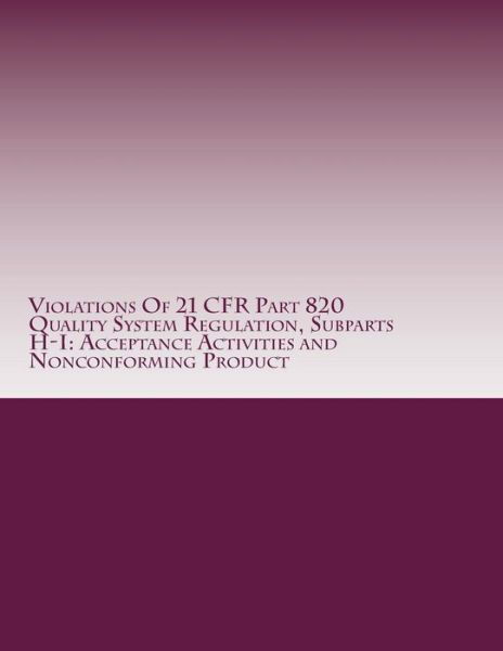 Cover for C Chang · Violations of 21 Cfr Part 820 Quality System Regulation, Subparts H-i: Acceptance Activities and Nonconforming Product: Warning Letters Issued by U.s. (Pocketbok) (2015)